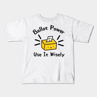 Ballot Power use it wisely Kids T-Shirt